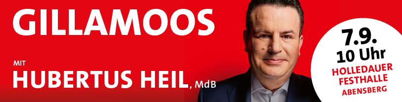 Gillamoos
Hubertus Heil, MdB 7.9.2026, 10 Uhr
Holledauer Festhalle Abensberg